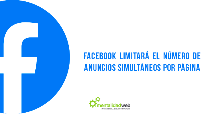 Facebook limitará el número de anuncios simultáneos por página