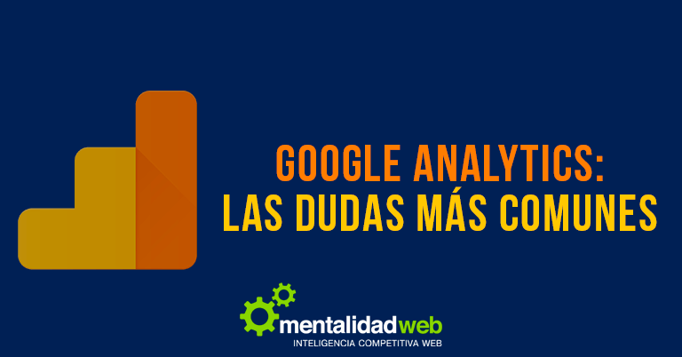 Google Analytics: Las dudas más comunes