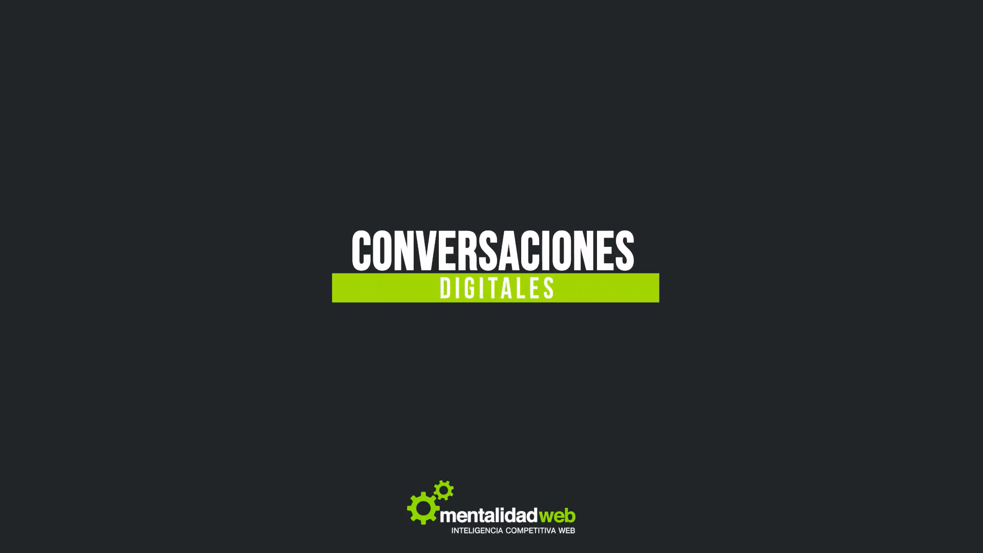 Revive el segundo capítulo de Conversaciones Digitales