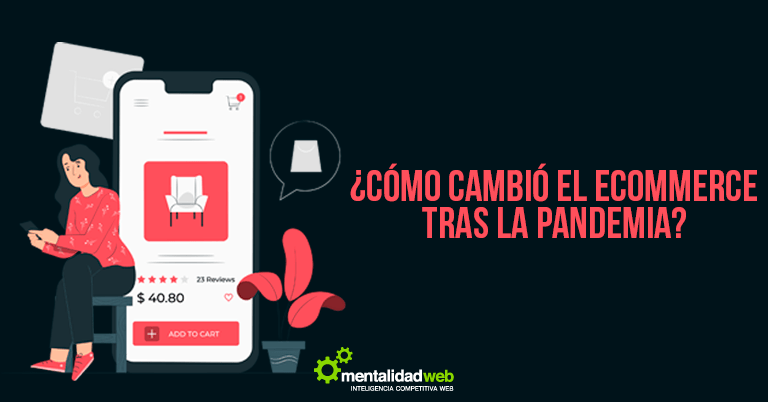 ¿Cómo cambió el eCommerce tras la pandemia?