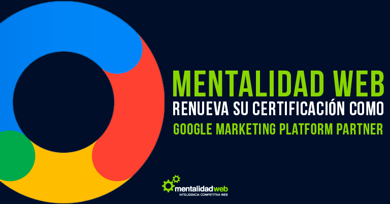 Mentalidad Web renueva su certificación como Google  Marketing Platform Partner.