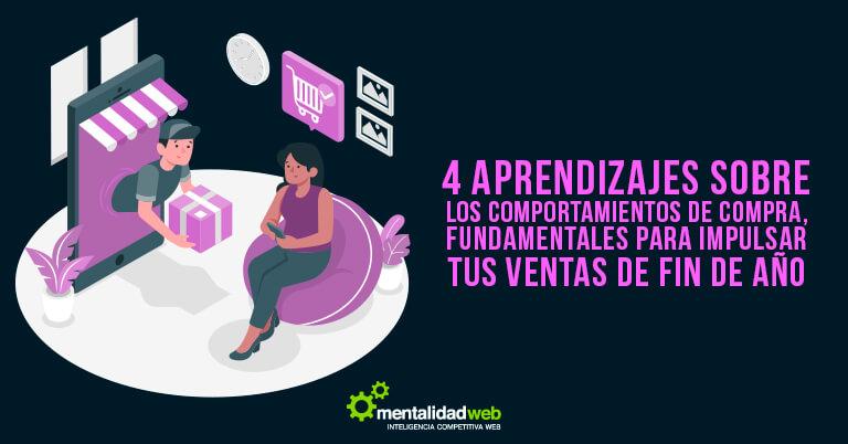 4 aprendizajes sobre los comportamientos de compra, fundamentales para impulsar tus ventas de fin de año