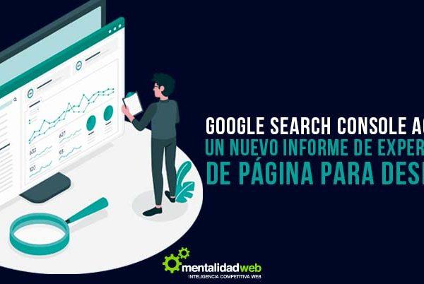Google Search Console agrega un nuevo informe de experiencia de página para desktop