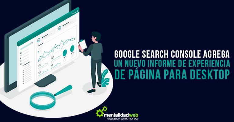 Google Search Console agrega un nuevo informe de experiencia de página para desktop