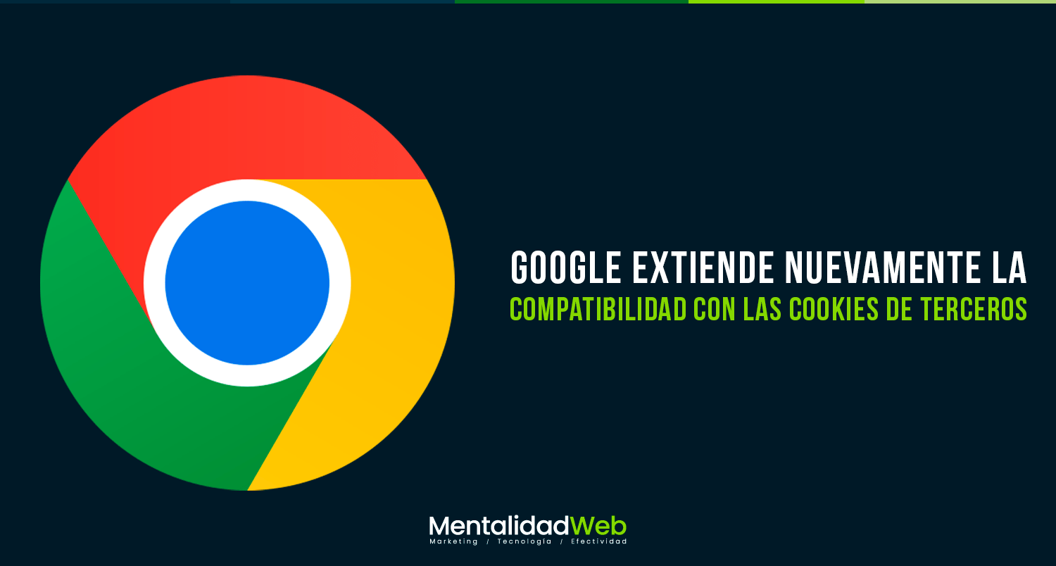 Google extiende nuevamente la compatibilidad con las cookies de terceros