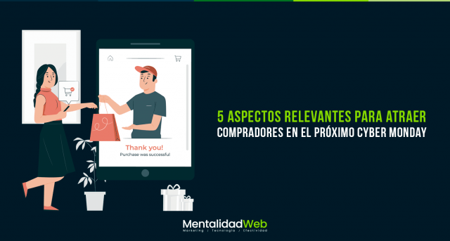 5 aspectos relevantes para atraer compradores en el próximo Cyber Monday