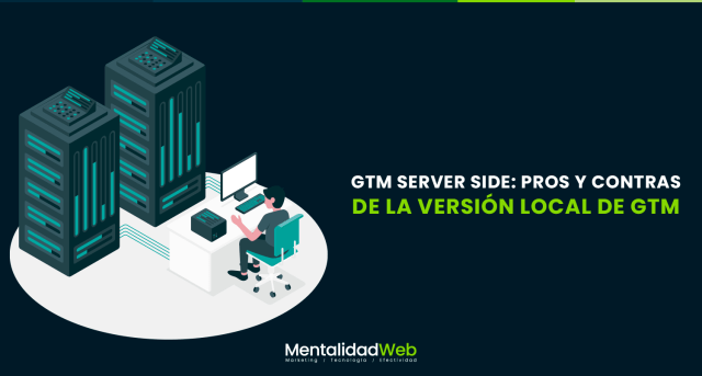 GTM Server Side- pros y contras de la version local de GTM