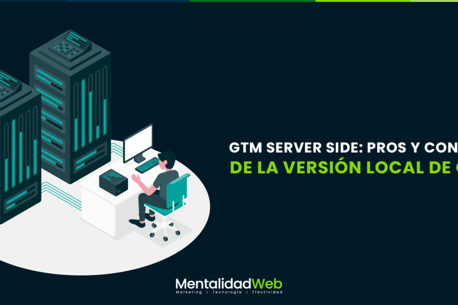 GTM Server Side- pros y contras de la version local de GTM