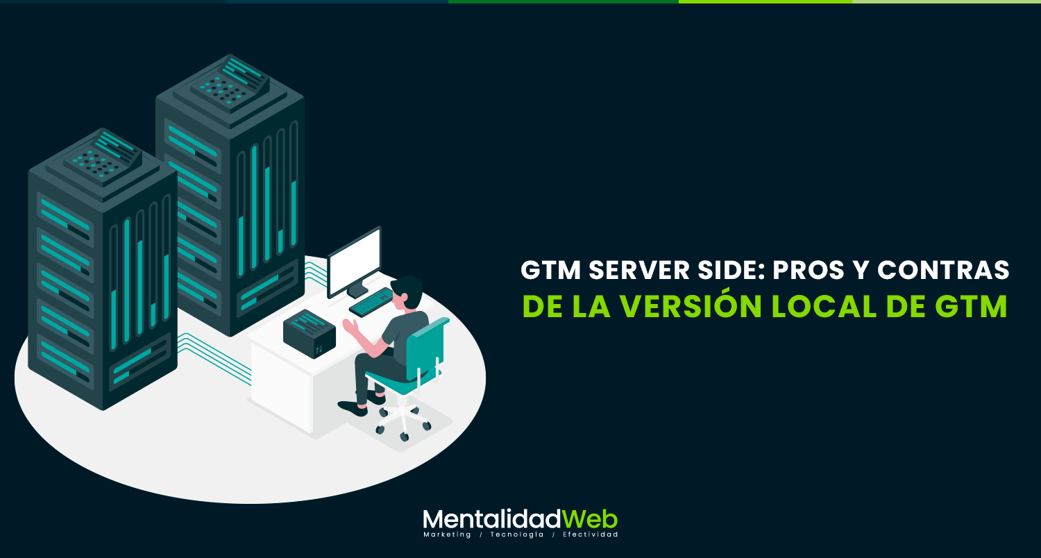 GTM Server Side: pros y contras de la versión local de GTM