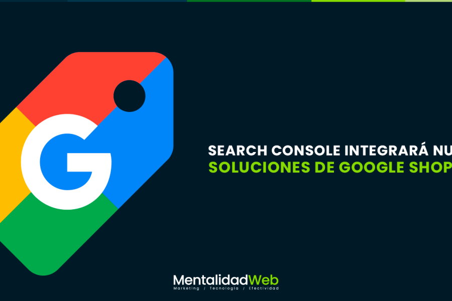 Search Console integrara nuevas soluciones de Google Shopping