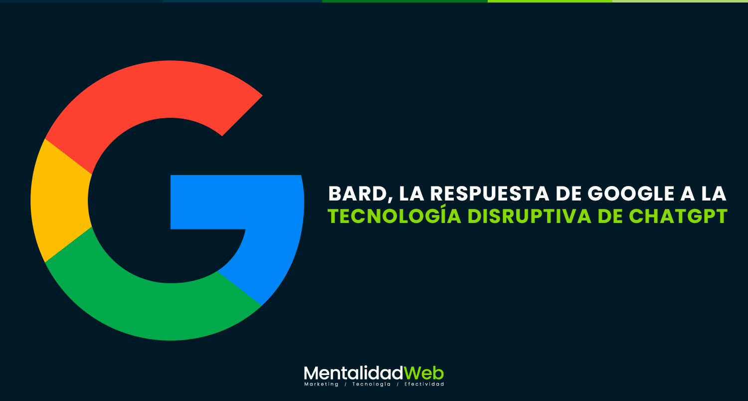 Bard, la respuesta de Google a la tecnología disruptiva de chatGPT