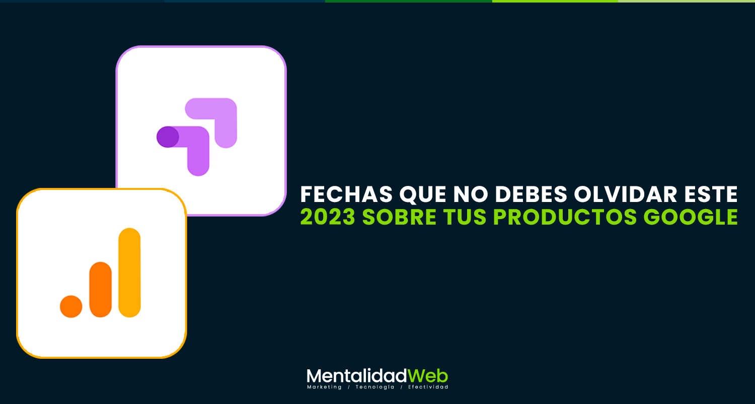 Fechas que no debes olvidar este 2023 sobre tus productos de Google