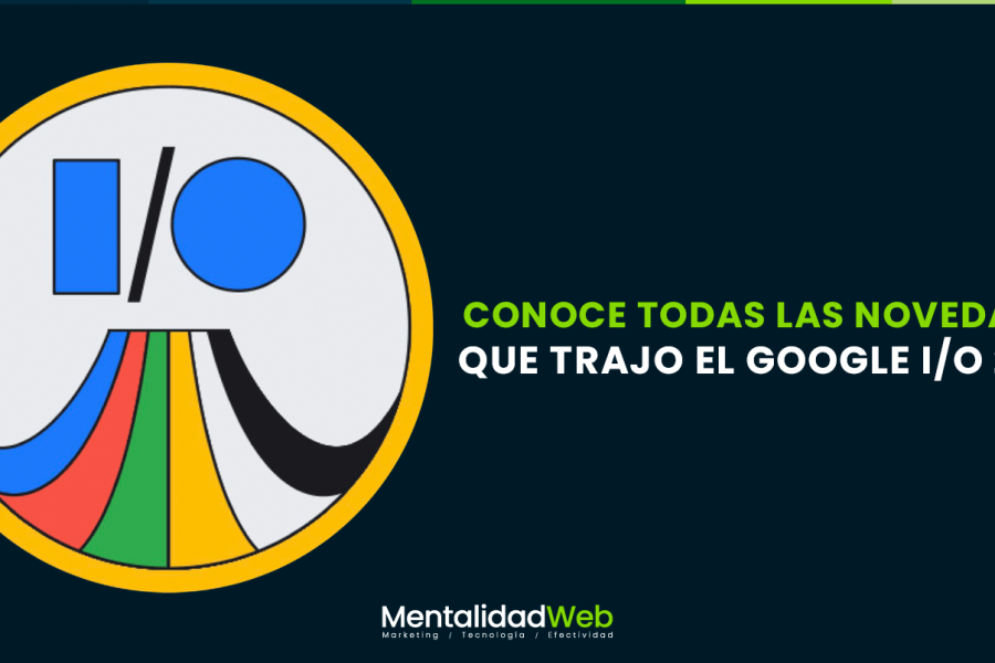 CONOCE TODAS LAS NOVEDADES QUE TRAJO EL GOOGLE I:O 2023