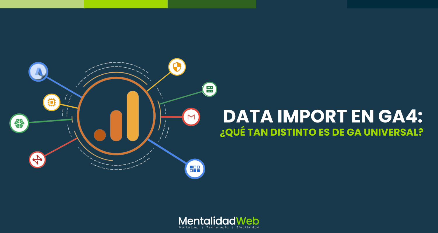 Data Import en GA4: ¿Qué tan distinto es de GA Universal?