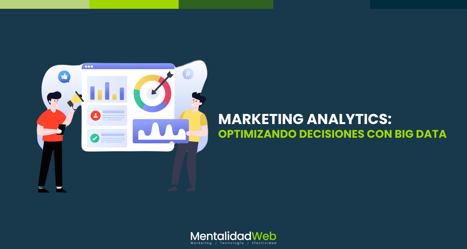 Marketing Analytics: Optimizando Decisiones con Big Data