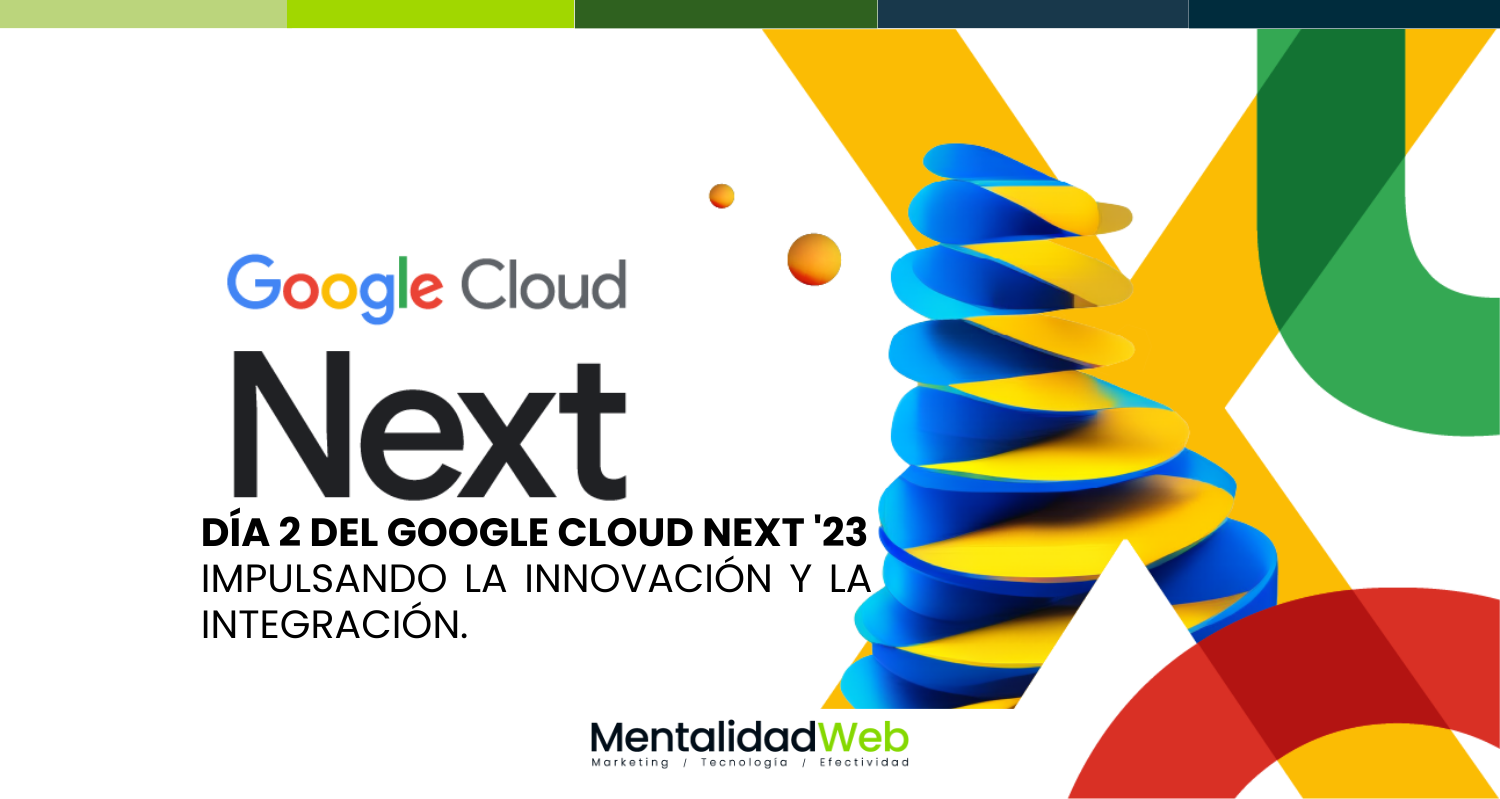 Día 2 del Google Cloud Next ’23: Impulsando la Innovación y la Integración