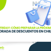 Black Friday: cómo preparar la próxima temporada de descuentos en Chile