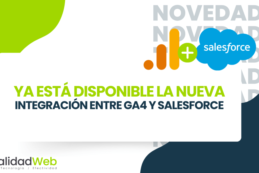 Ya está disponible la nueva integración entre GA4 y Salesforce