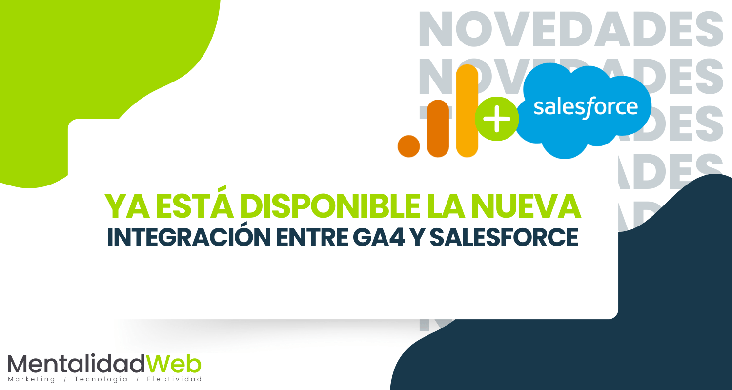 Ya está disponible la nueva integración entre GA4 y Salesforce