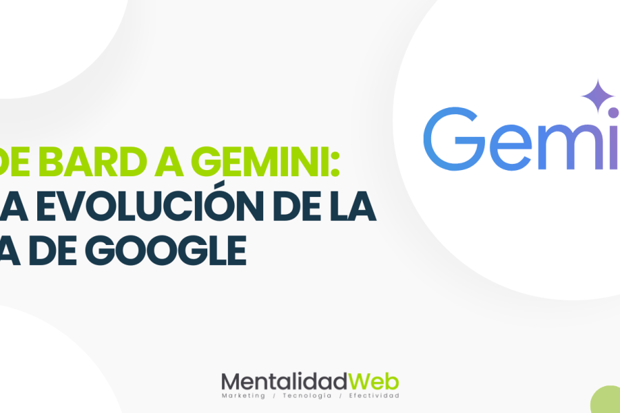 De Bard a Gemini: La evolución de la Inteligencia Artificial de Google