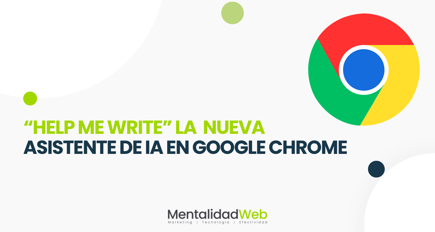 “Help me write” la nueva asistente de IA en Google Chrome 