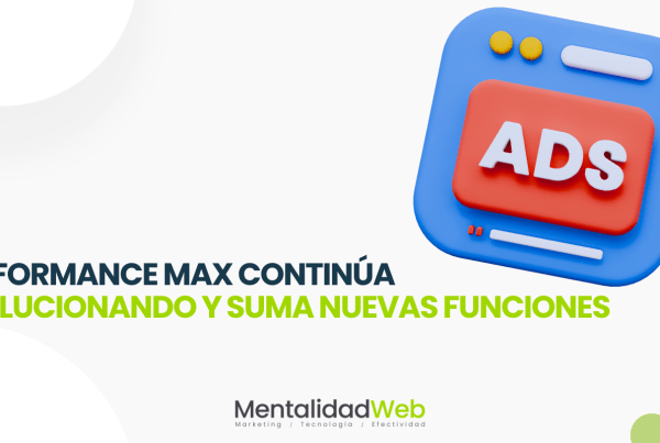 Performance Max continúa evolucionando y suma nuevas funciones