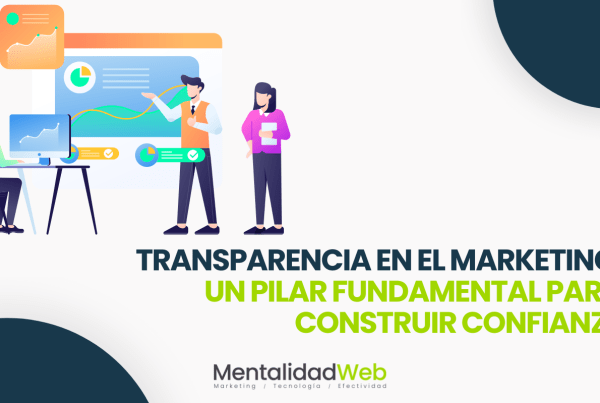 Transparencia en el marketing: un pilar fundamental para construir confianza