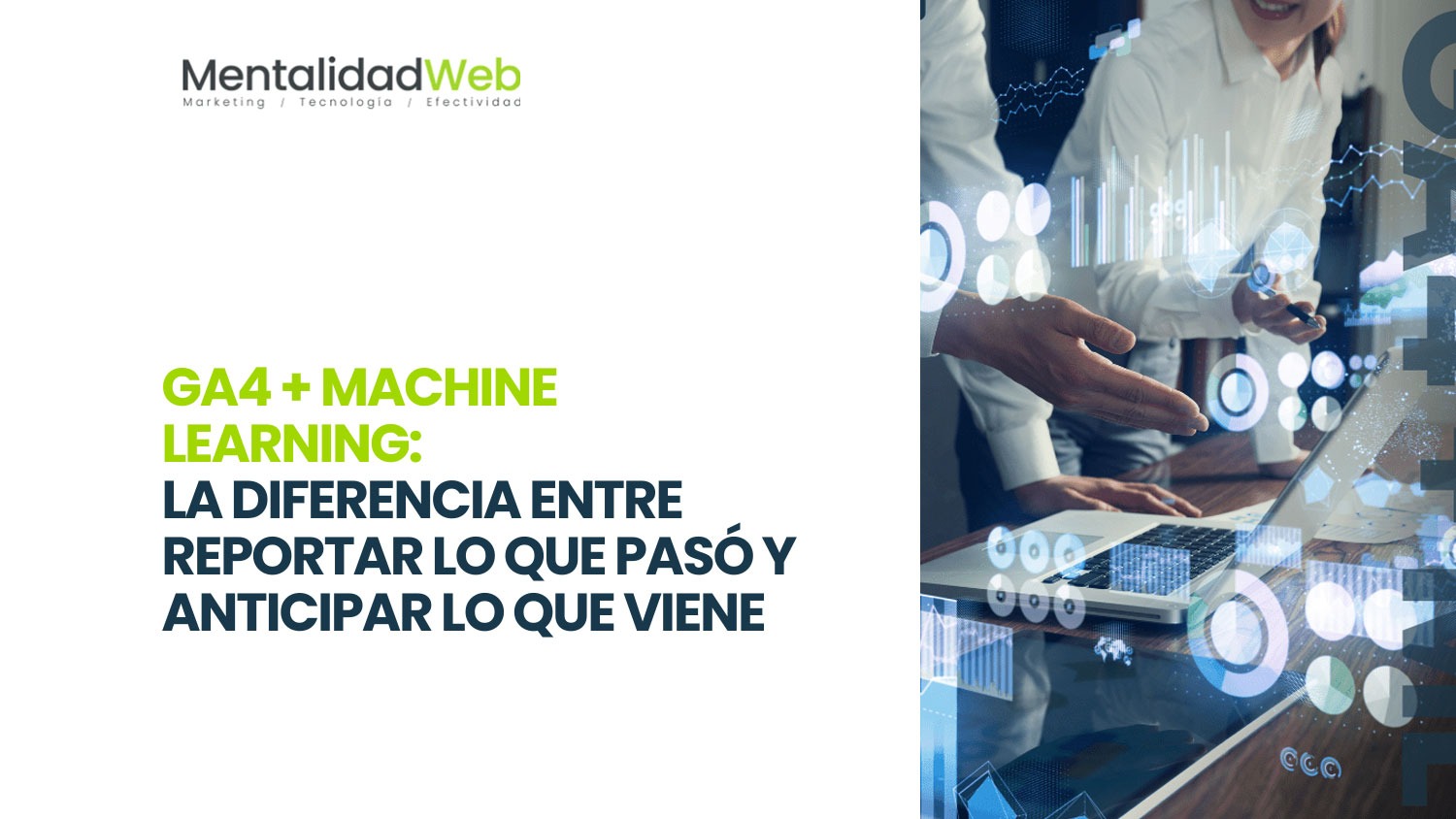 GA4 + Machine Learning: La diferencia entre reportar lo que pasó y anticipar lo que viene
