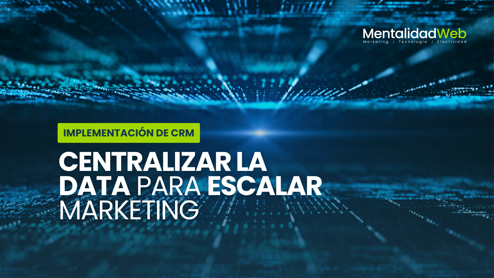 Centralizar la Data para Escalar Marketing