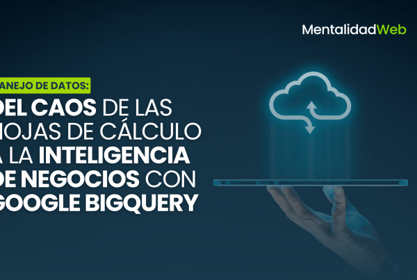 Del caos de las hojas de cálculo a la inteligencia de negocios con Google BigQuery