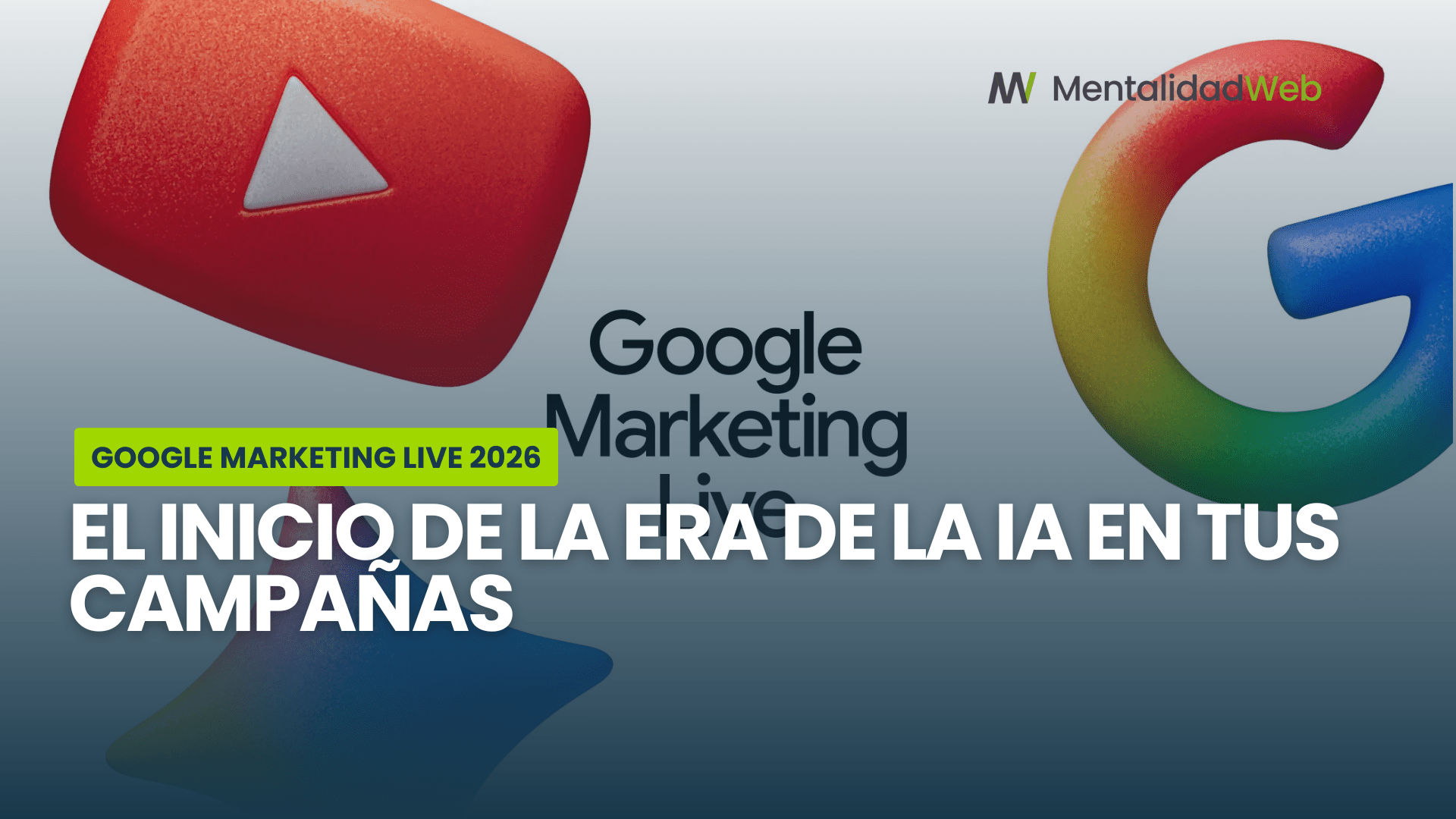 Gráfica representativa del Google Marketing Live 2026 destacando las nuevas herramientas de Inteligencia Artificial para campañas en Google Ads